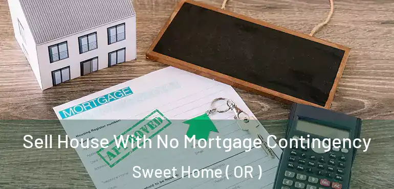 Sell House With No Mortgage Contingency Sweet Home ( OR )