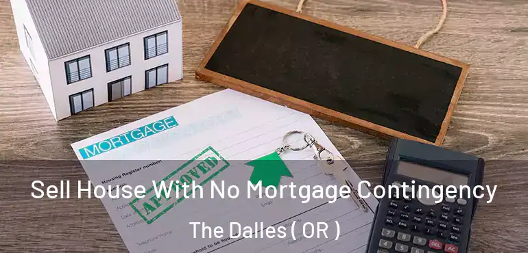 Sell House With No Mortgage Contingency The Dalles ( OR )