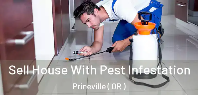  Sell House With Pest Infestation Prineville ( OR )