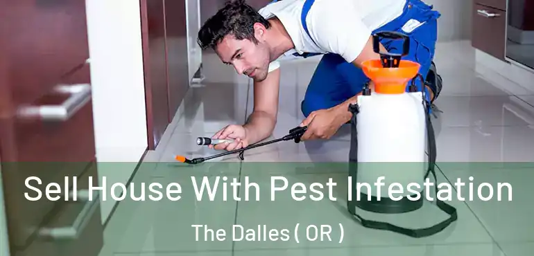  Sell House With Pest Infestation The Dalles ( OR )