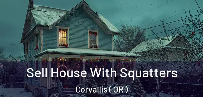  Sell House With Squatters Corvallis ( OR )
