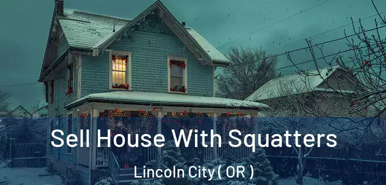  Sell House With Squatters Lincoln City ( OR )
