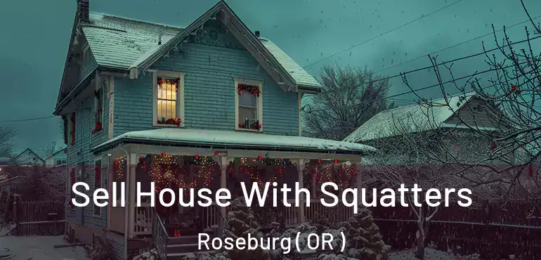  Sell House With Squatters Roseburg ( OR )