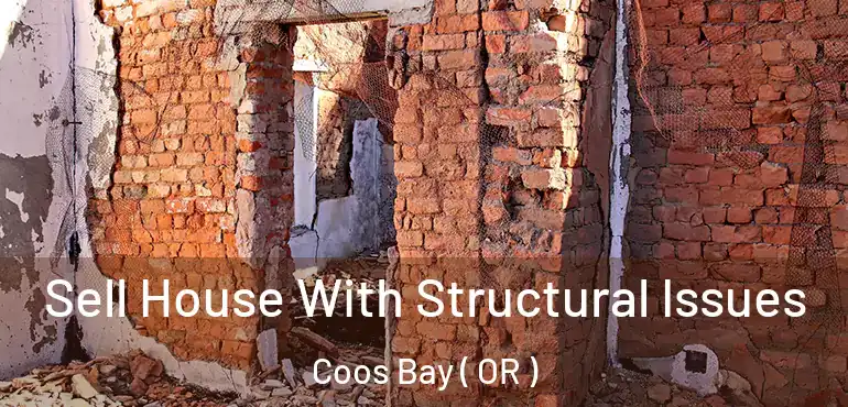  Sell House With Structural Issues Coos Bay ( OR )