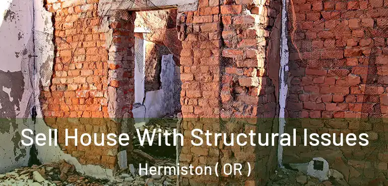  Sell House With Structural Issues Hermiston ( OR )