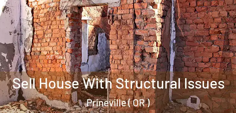  Sell House With Structural Issues Prineville ( OR )