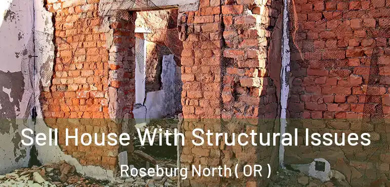  Sell House With Structural Issues Roseburg North ( OR )