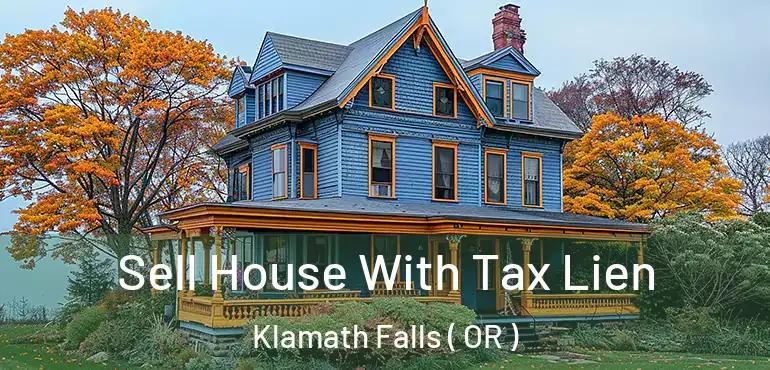  Sell House With Tax Lien Klamath Falls ( OR )