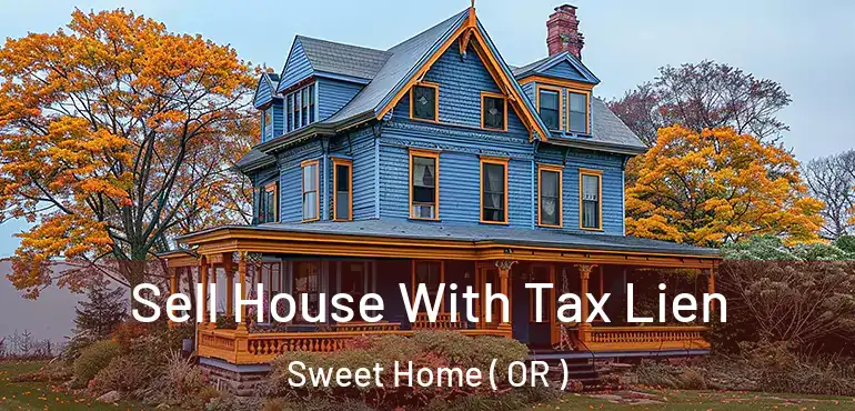  Sell House With Tax Lien Sweet Home ( OR )