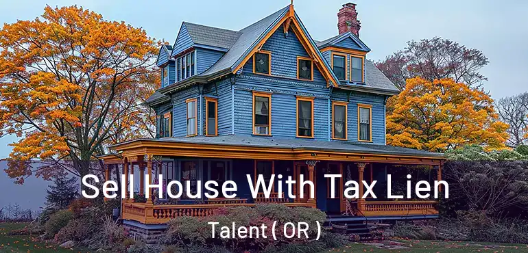  Sell House With Tax Lien Talent ( OR )