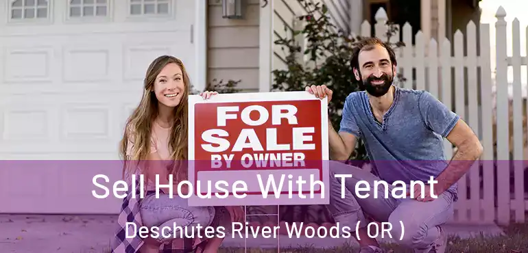  Sell House With Tenant Deschutes River Woods ( OR )