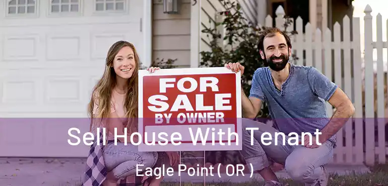  Sell House With Tenant Eagle Point ( OR )