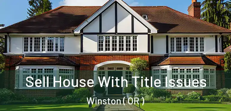  Sell House With Title Issues Winston ( OR )