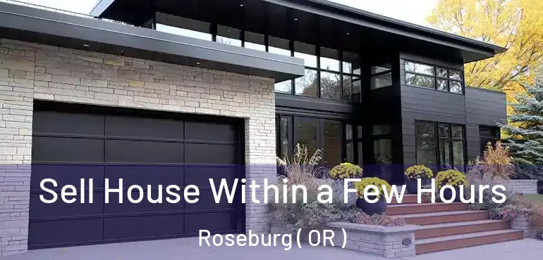  Sell House Within a Few Hours Roseburg ( OR )