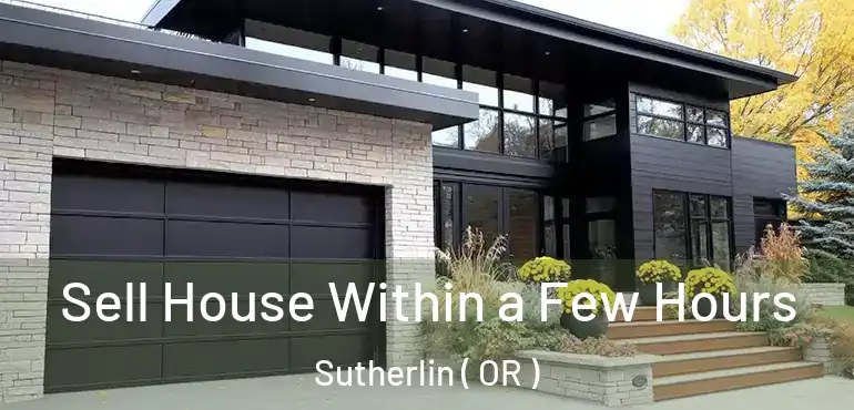  Sell House Within a Few Hours Sutherlin ( OR )