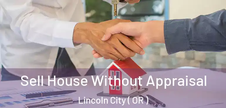  Sell House Without Appraisal Lincoln City ( OR )