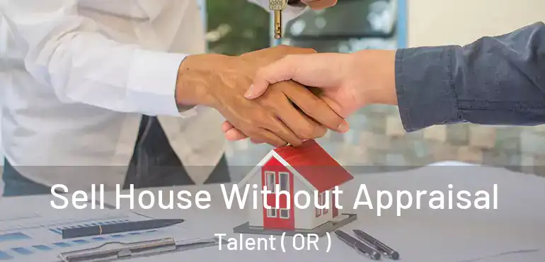  Sell House Without Appraisal Talent ( OR )