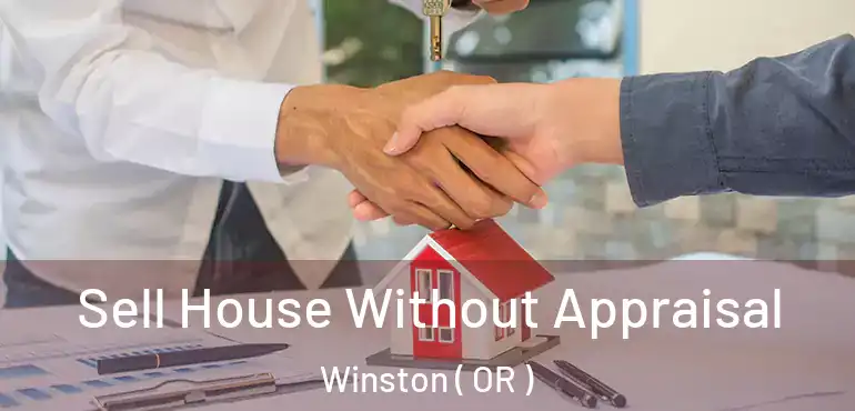  Sell House Without Appraisal Winston ( OR )