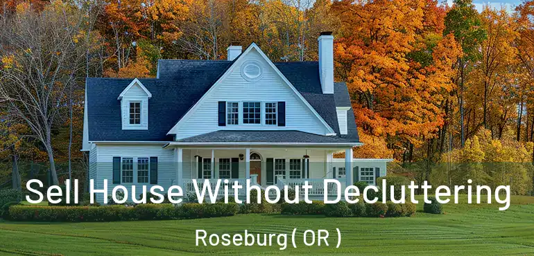  Sell House Without Decluttering Roseburg ( OR )
