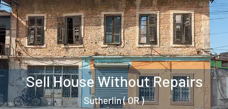  Sell House Without Repairs Sutherlin ( OR )