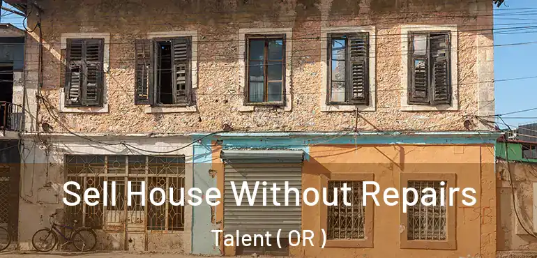  Sell House Without Repairs Talent ( OR )