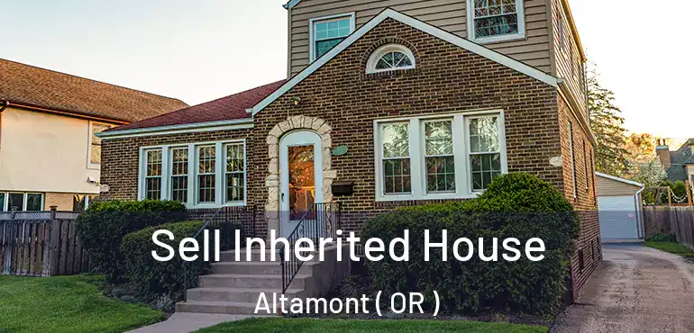  Sell Inherited House Altamont ( OR )