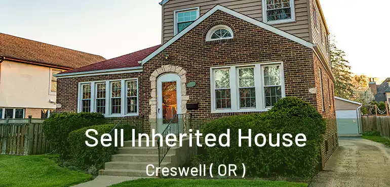  Sell Inherited House Creswell ( OR )