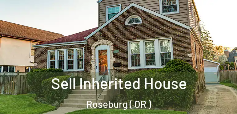  Sell Inherited House Roseburg ( OR )