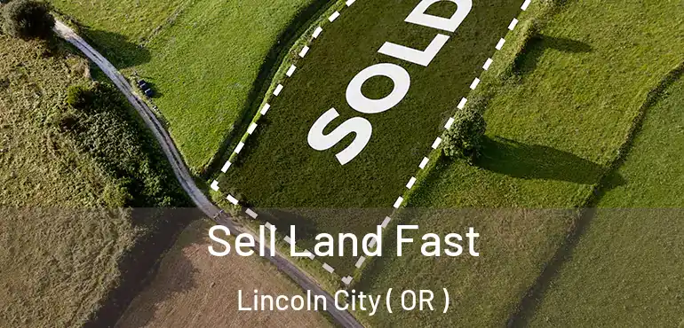  Sell Land Fast Lincoln City ( OR )