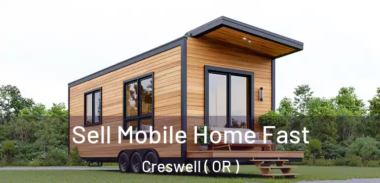  Sell Mobile Home Fast Creswell ( OR )