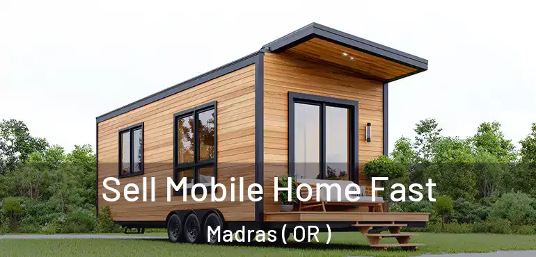  Sell Mobile Home Fast Madras ( OR )