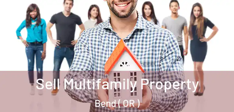  Sell Multifamily Property Bend ( OR )