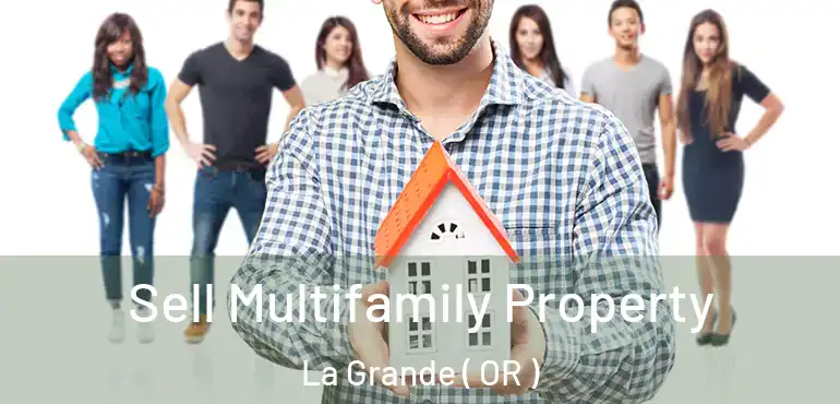 Sell Multifamily Property La Grande ( OR )