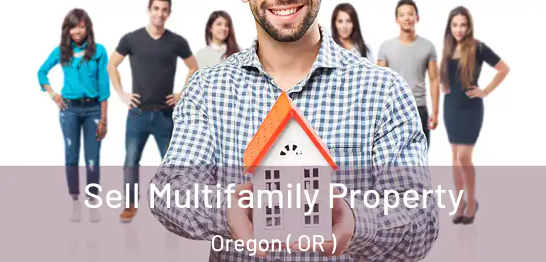  Sell Multifamily Property Oregon ( OR )