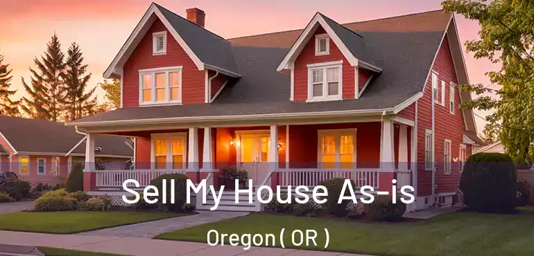  Sell My House As-is Oregon ( OR )