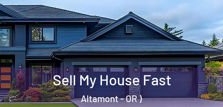  Sell My House Fast Altamont - OR )