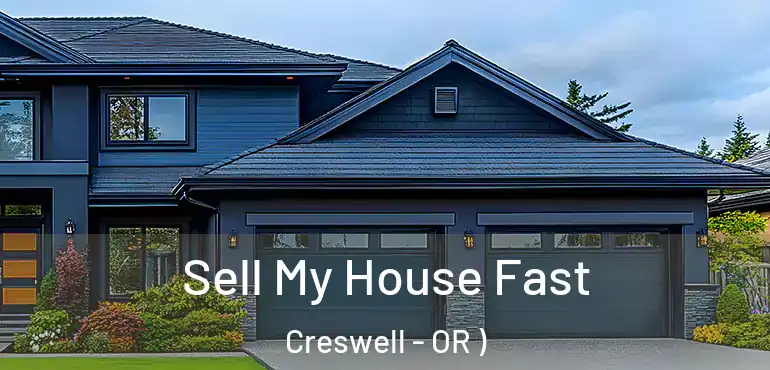  Sell My House Fast Creswell - OR )