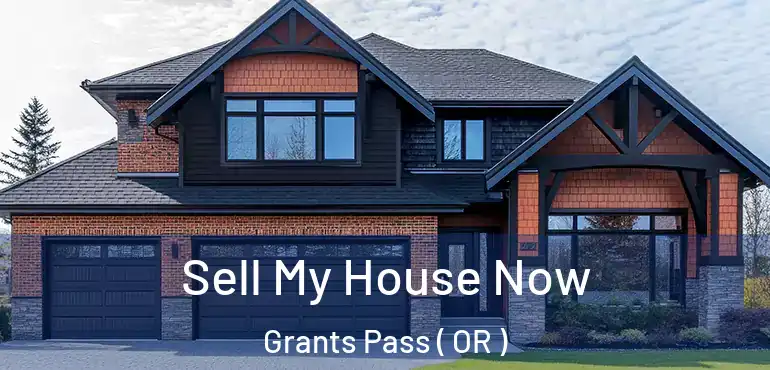  Sell My House Now Grants Pass ( OR )
