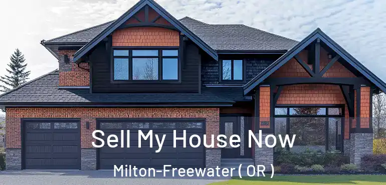  Sell My House Now Milton-Freewater ( OR )