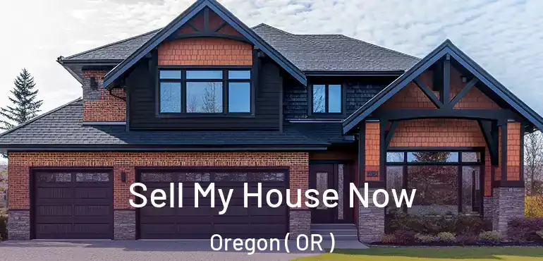  Sell My House Now Oregon ( OR )