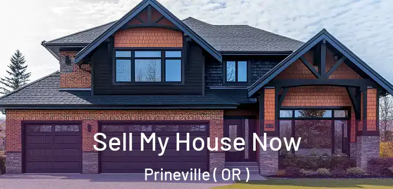  Sell My House Now Prineville ( OR )