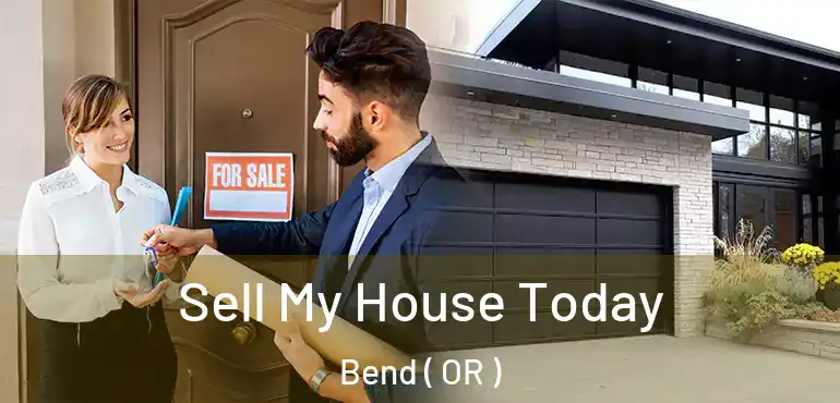  Sell My House Today Bend ( OR )