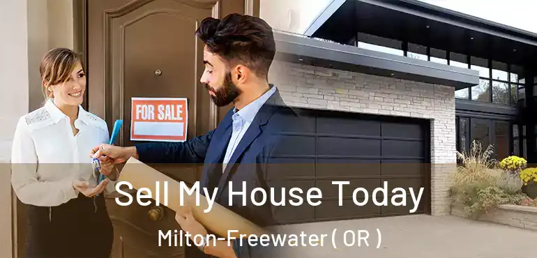  Sell My House Today Milton-Freewater ( OR )