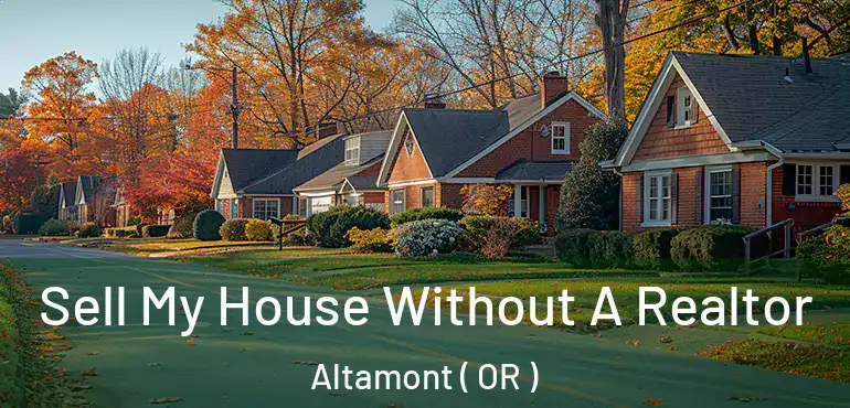  Sell My House Without A Realtor Altamont ( OR )