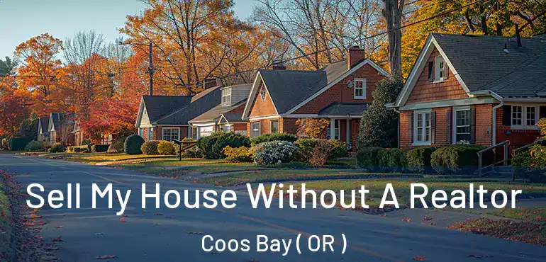  Sell My House Without A Realtor Coos Bay ( OR )