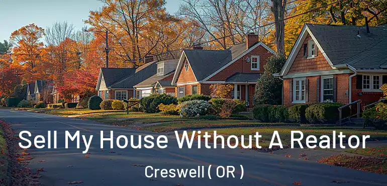  Sell My House Without A Realtor Creswell ( OR )