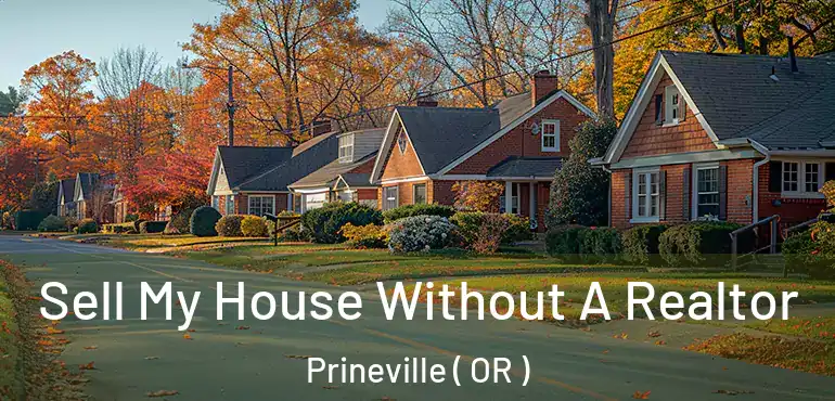  Sell My House Without A Realtor Prineville ( OR )