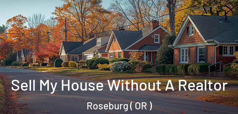  Sell My House Without A Realtor Roseburg ( OR )