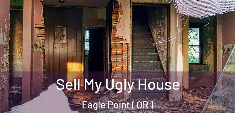  Sell My Ugly House Eagle Point ( OR )