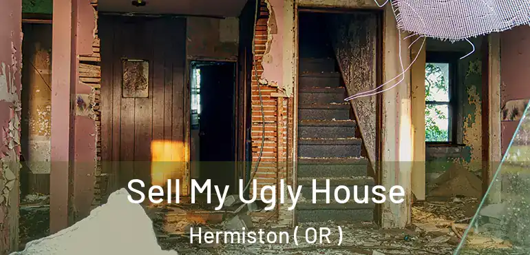  Sell My Ugly House Hermiston ( OR )
